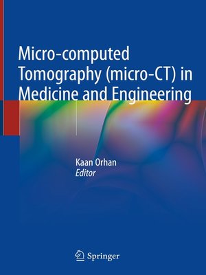 cover image of Micro-computed Tomography (micro-CT) in Medicine and Engineering